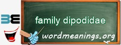 WordMeaning blackboard for family dipodidae